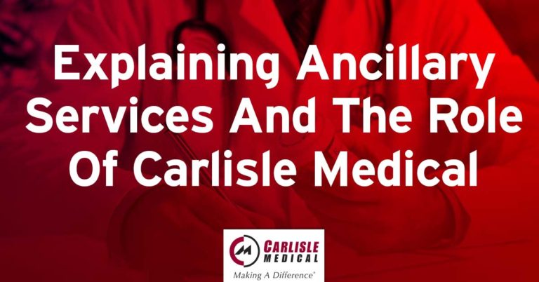 Explaining Ancillary Services and the Role of Carlisle Medical - Carlisle &  Associates